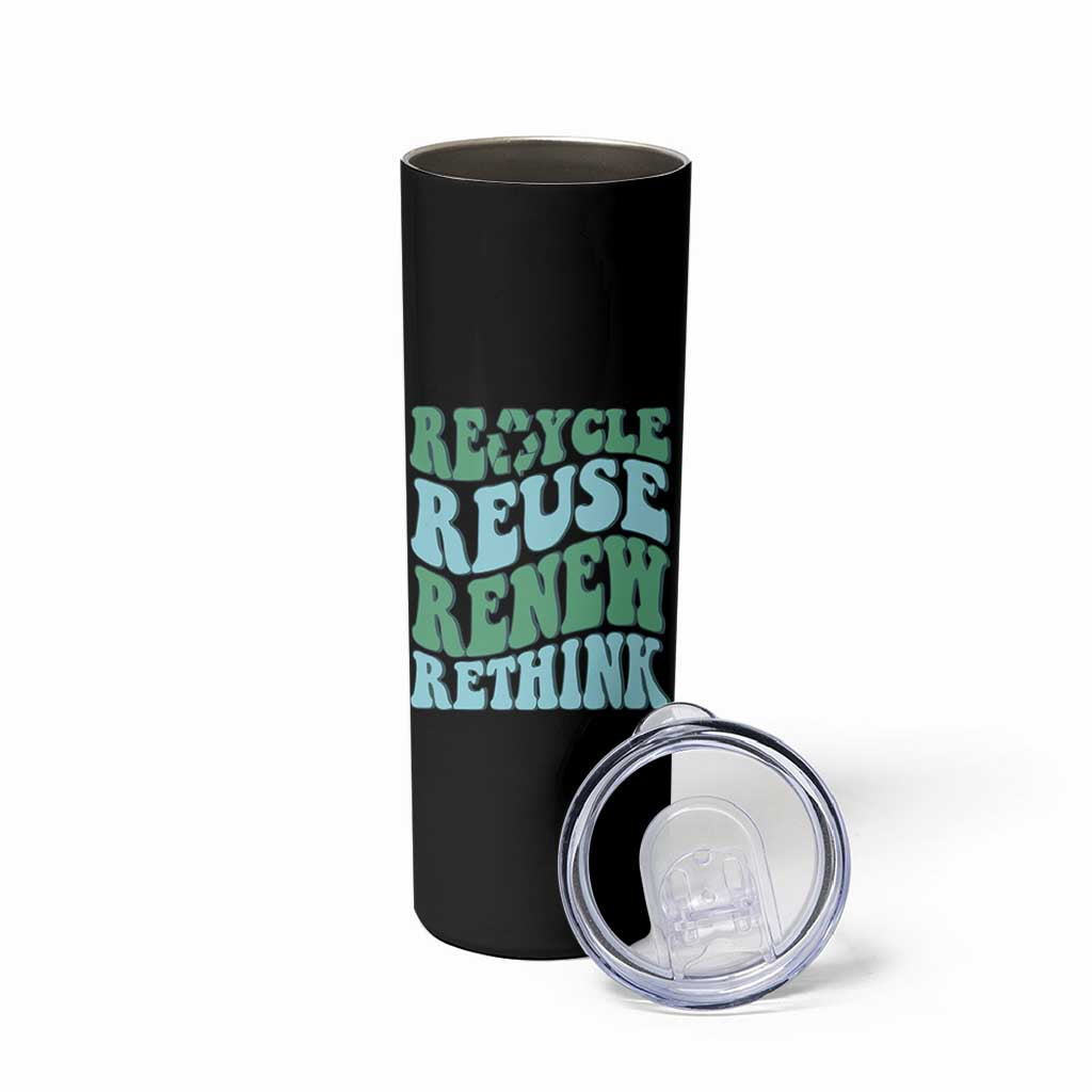 Recycle Reuse Renew Rethink Skinny Tumbler Eco Friendly Earth Day