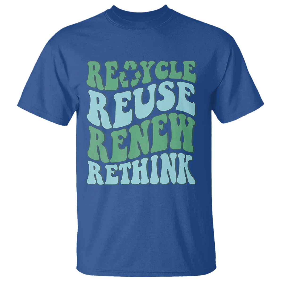 Recycle Reuse Renew Rethink T Shirt Eco Friendly Earth Day