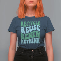 Recycle Reuse Renew Rethink T Shirt For Women Eco Friendly Earth Day