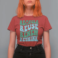Recycle Reuse Renew Rethink T Shirt For Women Eco Friendly Earth Day