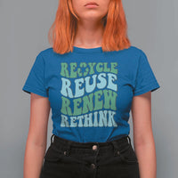 Recycle Reuse Renew Rethink T Shirt For Women Eco Friendly Earth Day