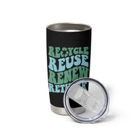 Recycle Reuse Renew Rethink Tumbler Cup Eco Friendly Earth Day