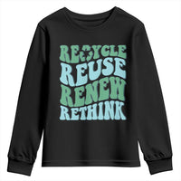 Recycle Reuse Renew Rethink Youth Sweatshirt Eco Friendly Earth Day