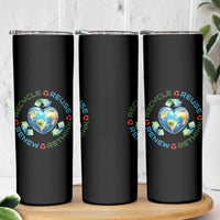 Recycle Reuse Renew Rethink Skinny Tumbler Zero Waste Life