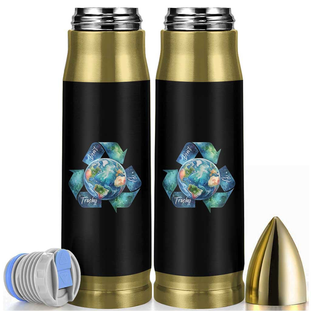 Earth Day Dont Be Trashy Bullet Tumbler Environmental Awareness Gift
