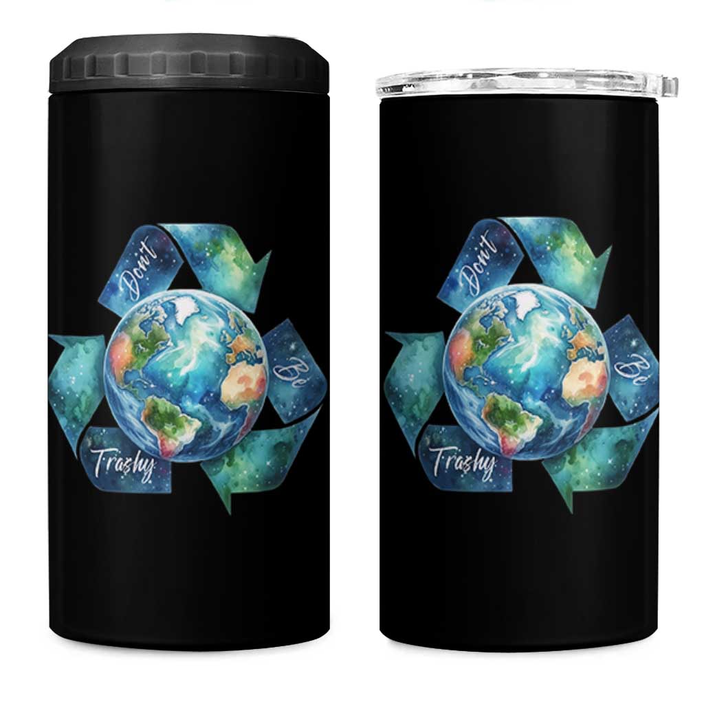 Earth Day Dont Be Trashy 4 in 1 Can Cooler Tumbler Environmental Awareness Gift
