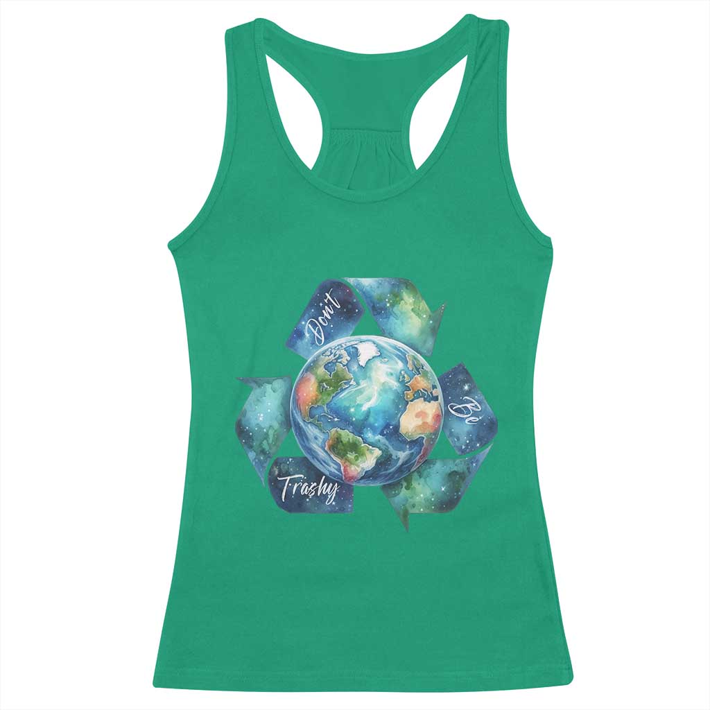 Earth Day Dont Be Trashy Racerback Tank Top Environmental Awareness Gift