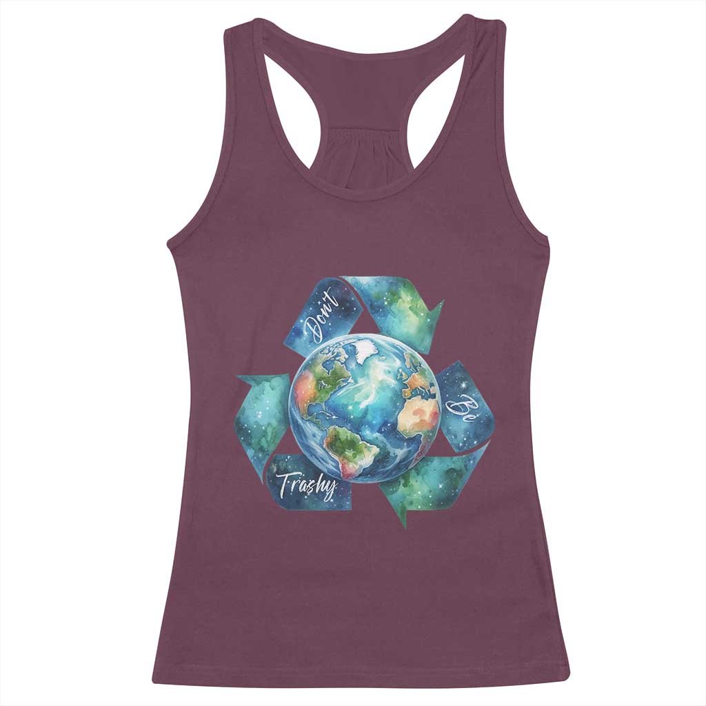 Earth Day Dont Be Trashy Racerback Tank Top Environmental Awareness Gift