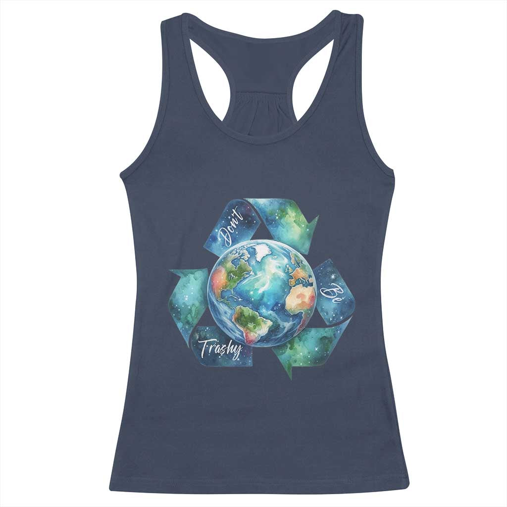 Earth Day Dont Be Trashy Racerback Tank Top Environmental Awareness Gift