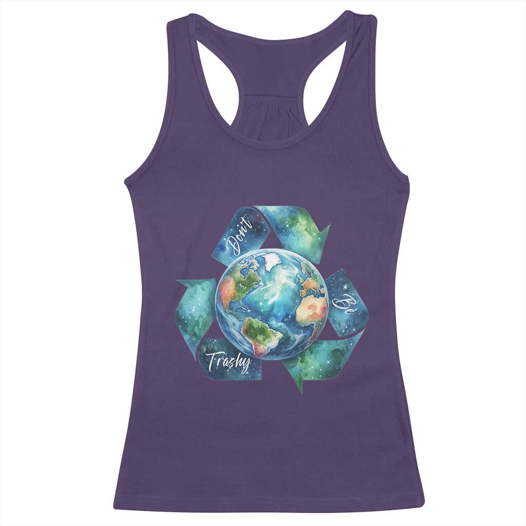 Earth Day Dont Be Trashy Racerback Tank Top Environmental Awareness Gift