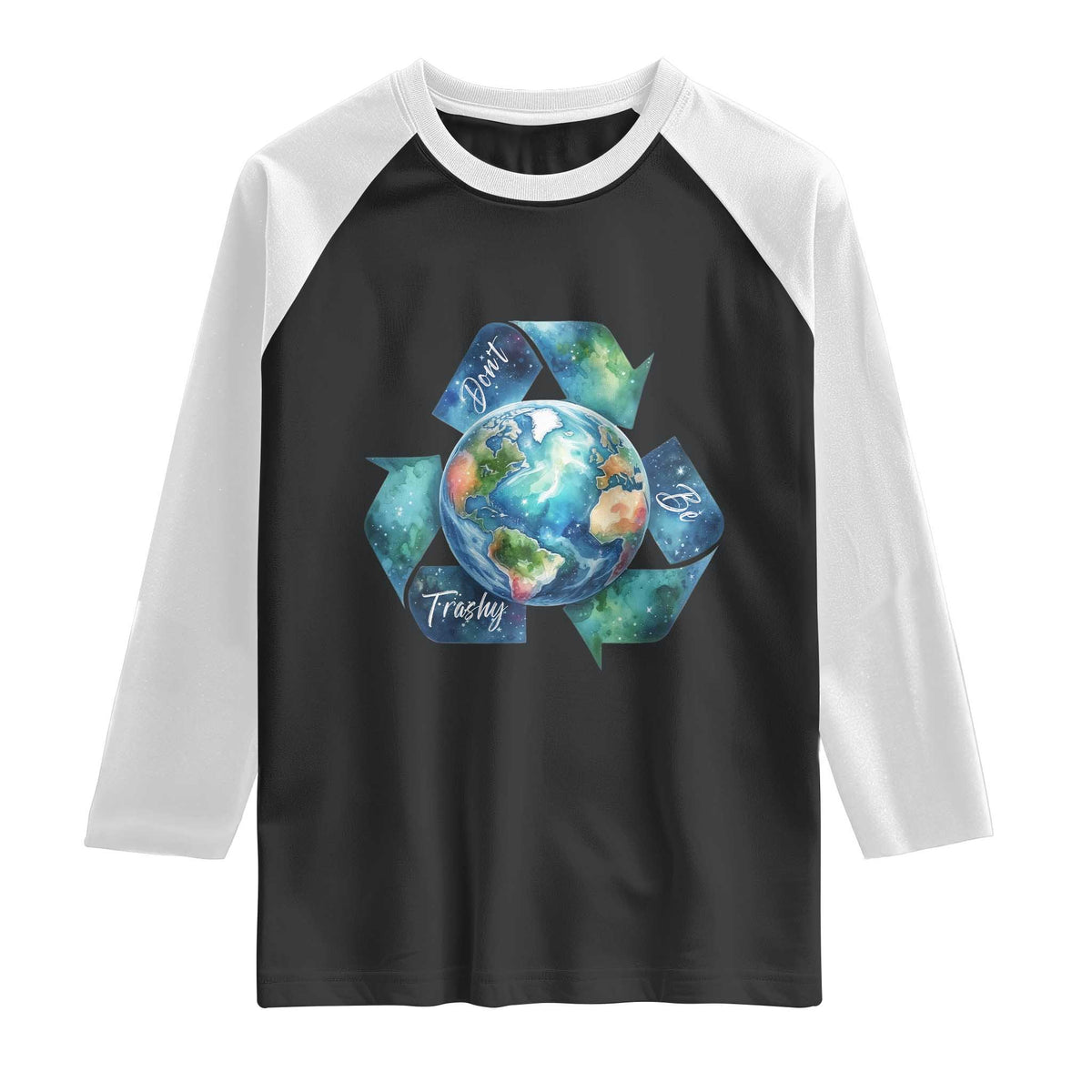 Earth Day Dont Be Trashy Raglan Shirt Environmental Awareness Gift