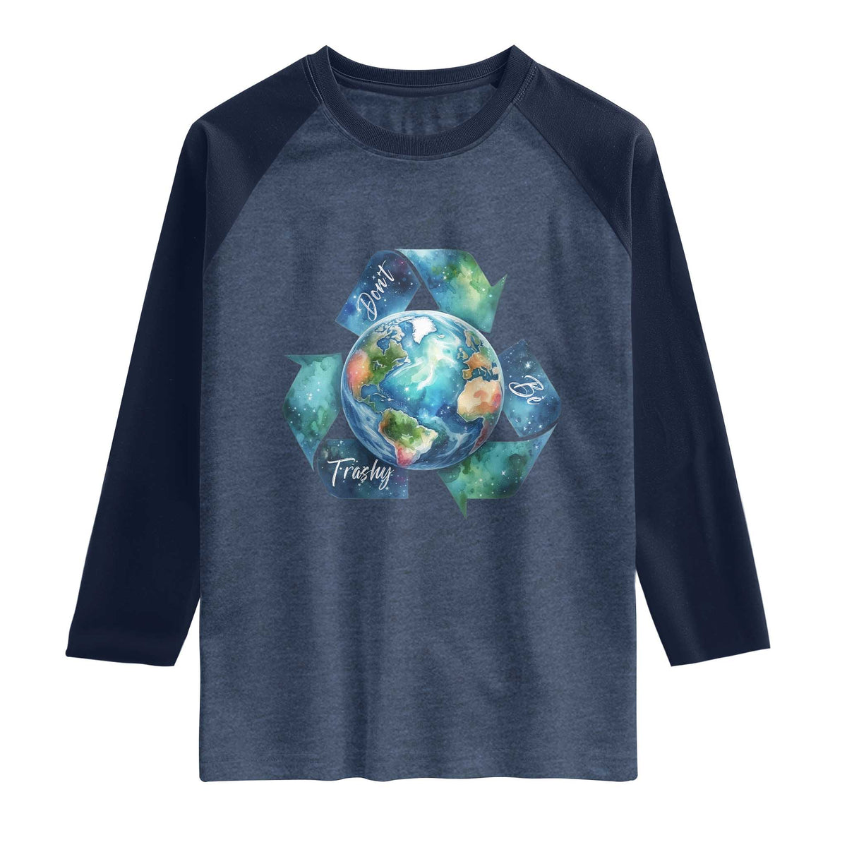 Earth Day Dont Be Trashy Raglan Shirt Environmental Awareness Gift