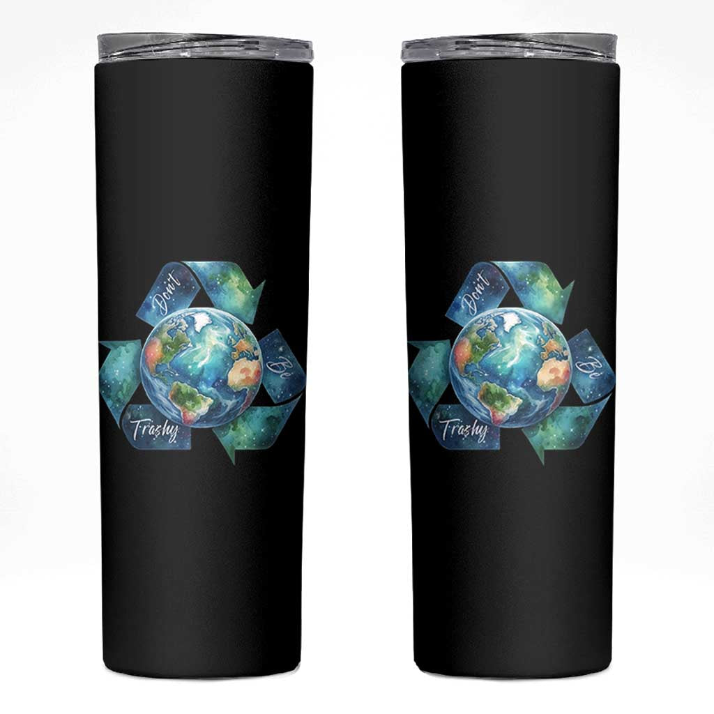Earth Day Dont Be Trashy Skinny Tumbler Environmental Awareness Gift