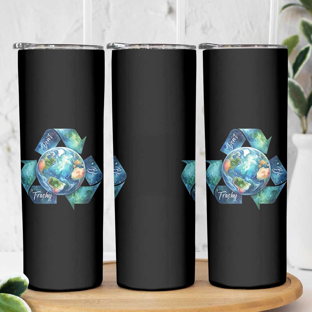 Earth Day Dont Be Trashy Skinny Tumbler Environmental Awareness Gift