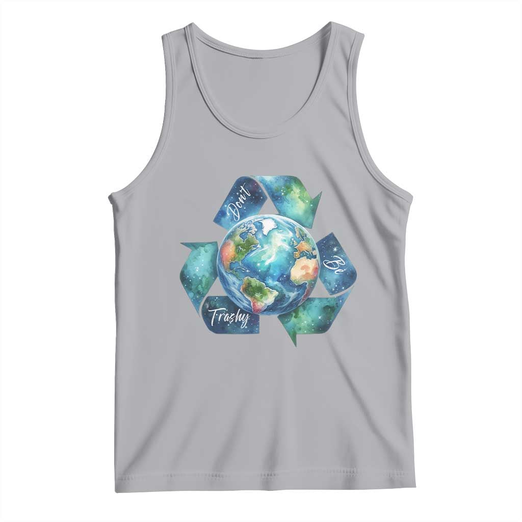 Earth Day Dont Be Trashy Tank Top Environmental Awareness Gift
