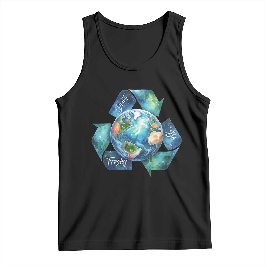Earth Day Dont Be Trashy Tank Top Environmental Awareness Gift