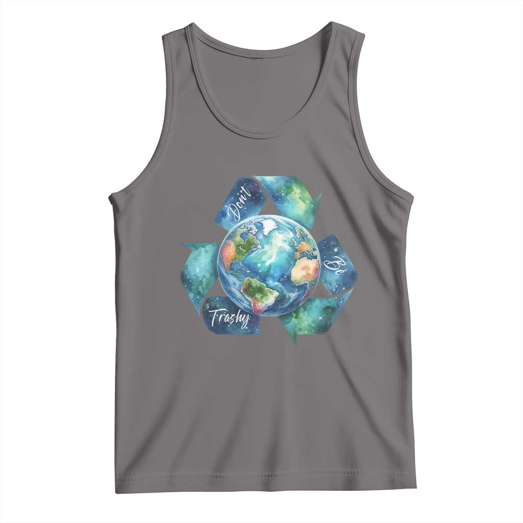 Earth Day Dont Be Trashy Tank Top Environmental Awareness Gift