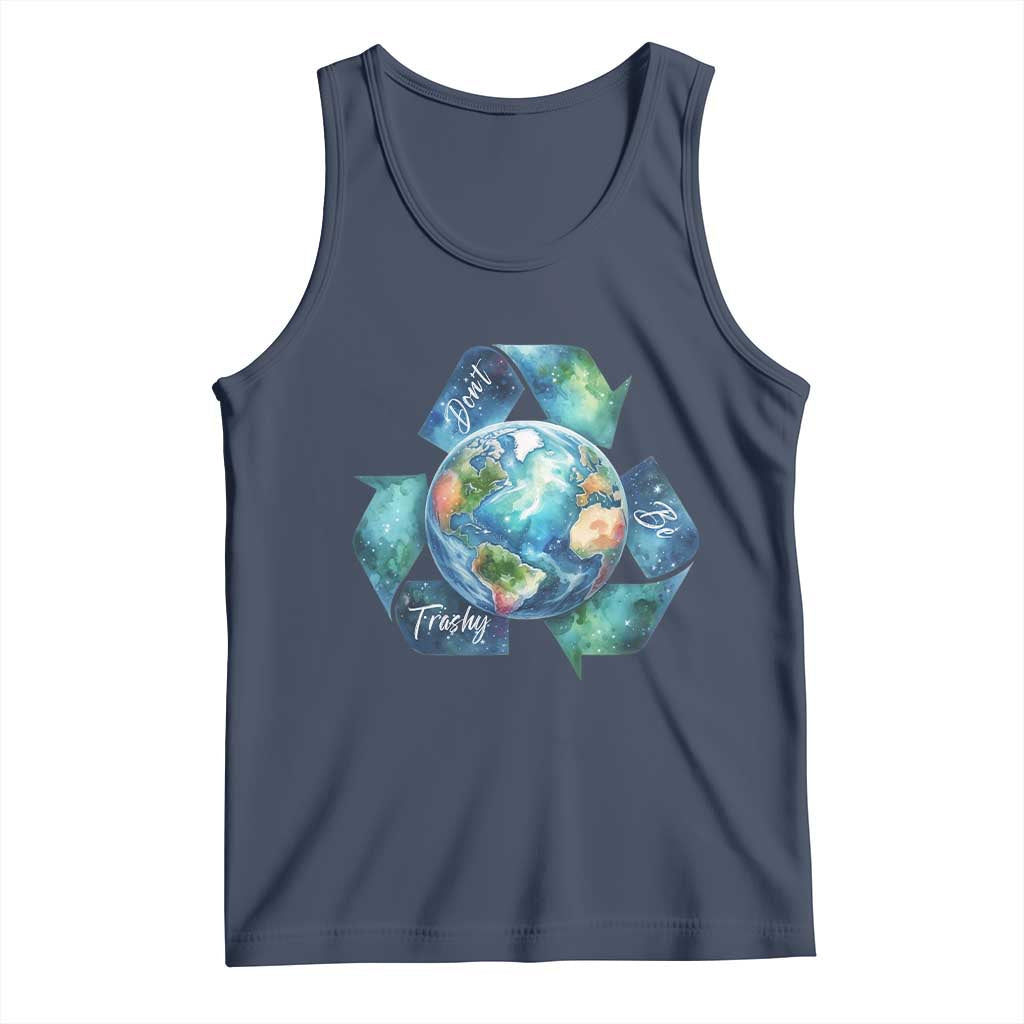 Earth Day Dont Be Trashy Tank Top Environmental Awareness Gift