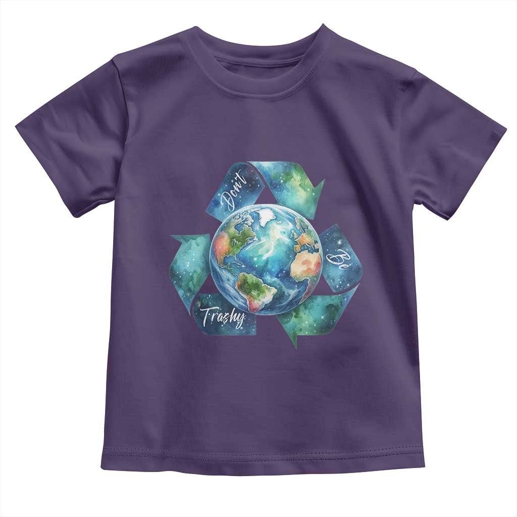 Earth Day Dont Be Trashy Toddler T Shirt Environmental Awareness Gift