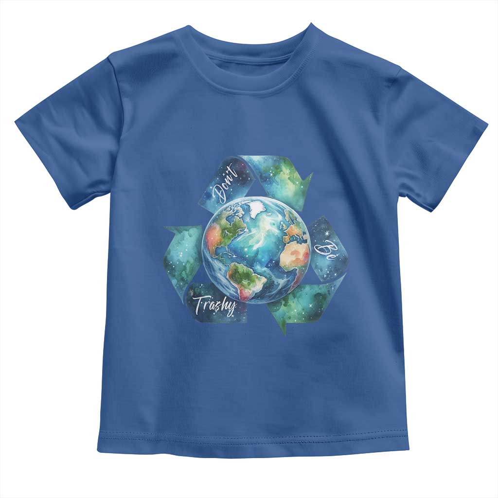 Earth Day Dont Be Trashy Toddler T Shirt Environmental Awareness Gift
