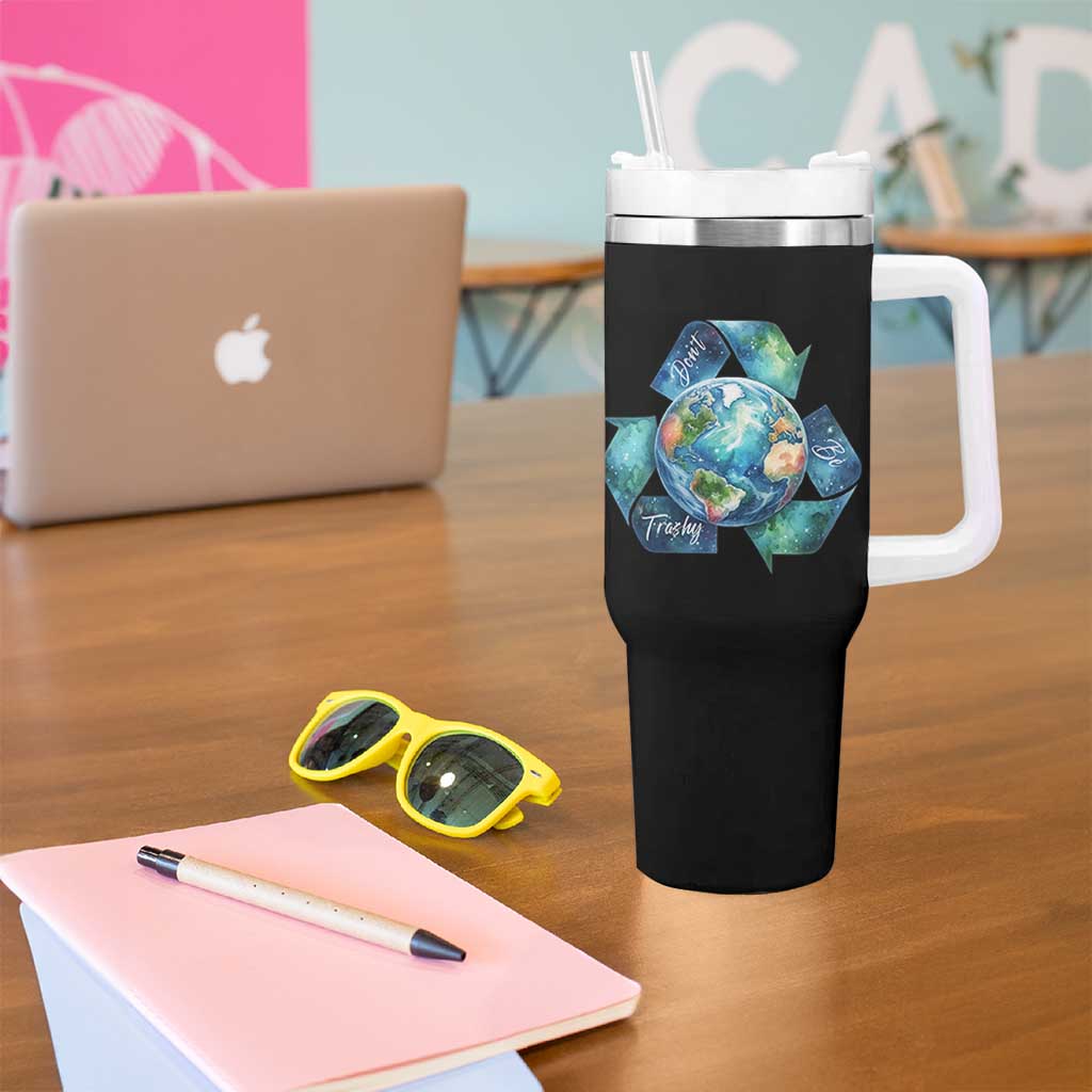 Earth Day Dont Be Trashy Tumbler With Handle Environmental Awareness Gift