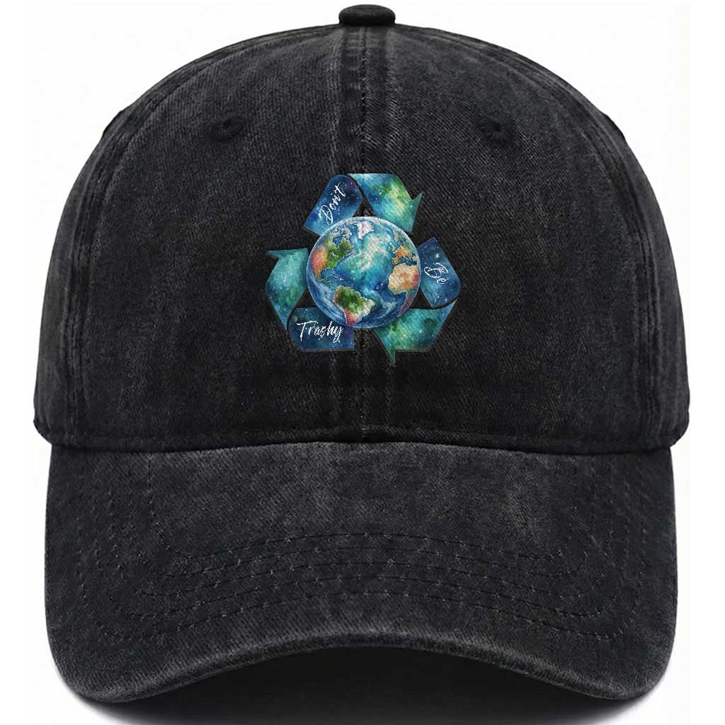 Earth Day Dont Be Trashy Washed Cotton Baseball Cap Environmental Awareness Gift