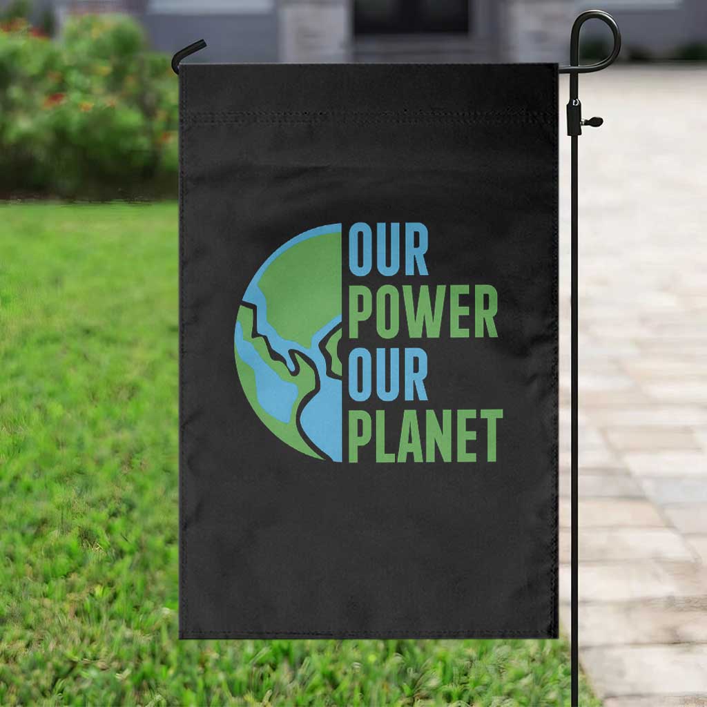Our Power Our Planet Garden Flag Earth Day Words Environmentalist Gift