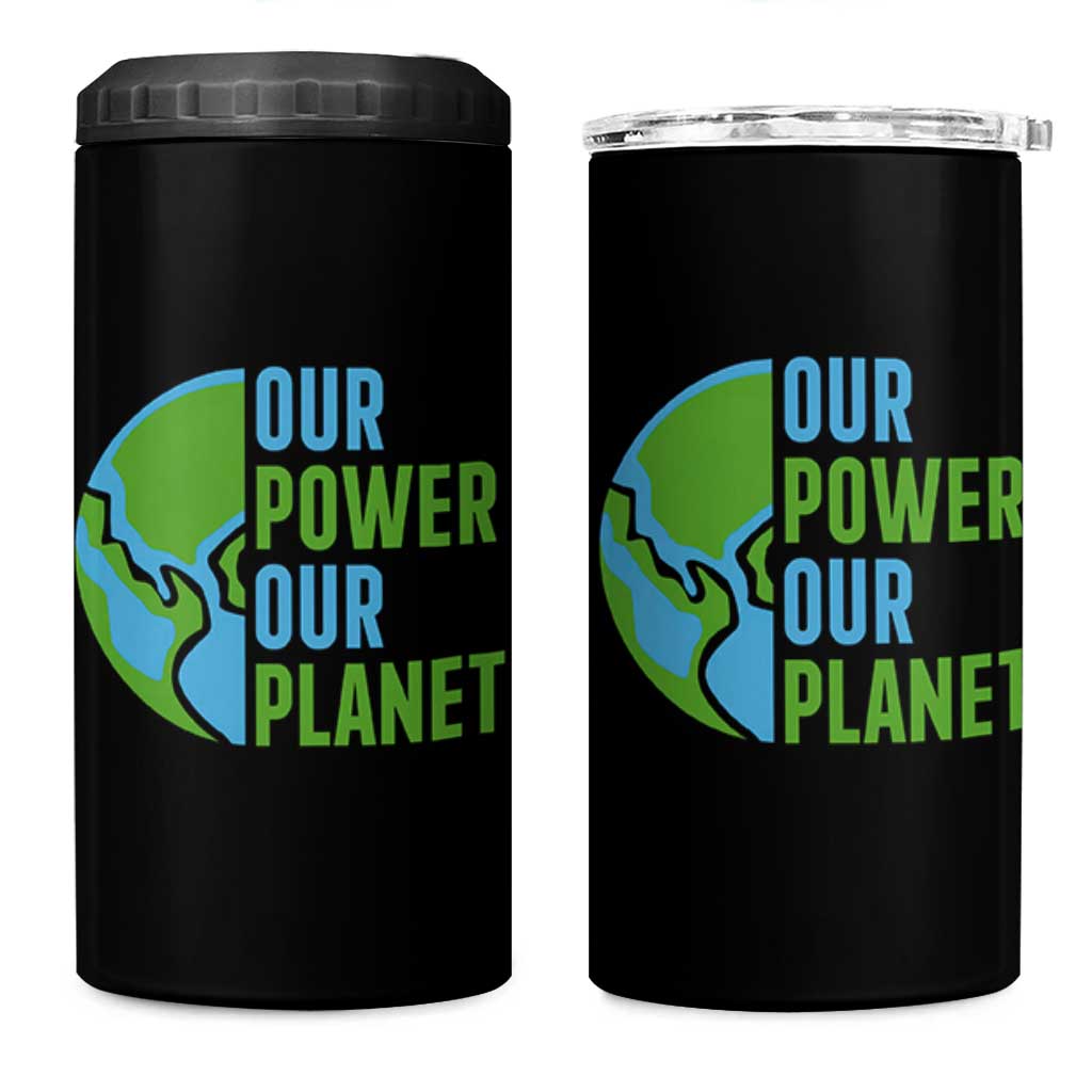 Our Power Our Planet 4 in 1 Can Cooler Tumbler Earth Day Words Environmentalist Gift
