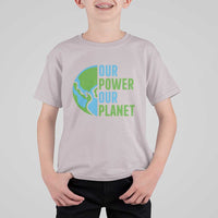 Our Power Our Planet T Shirt For Kid Earth Day Words Environmentalist Gift