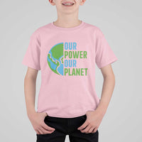 Our Power Our Planet T Shirt For Kid Earth Day Words Environmentalist Gift
