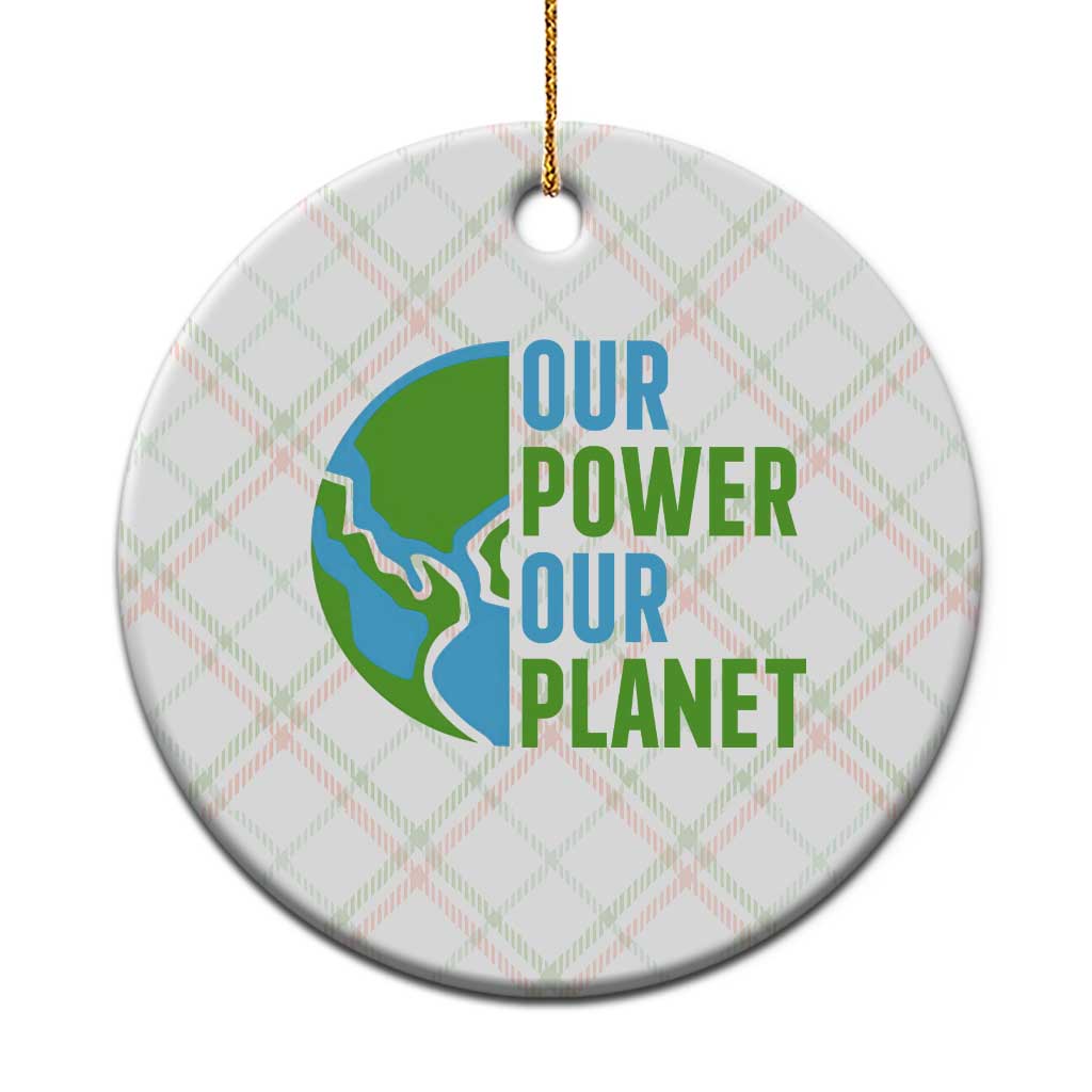 Our Power Our Planet Ceramic Ornament Earth Day Words Environmentalist Gift