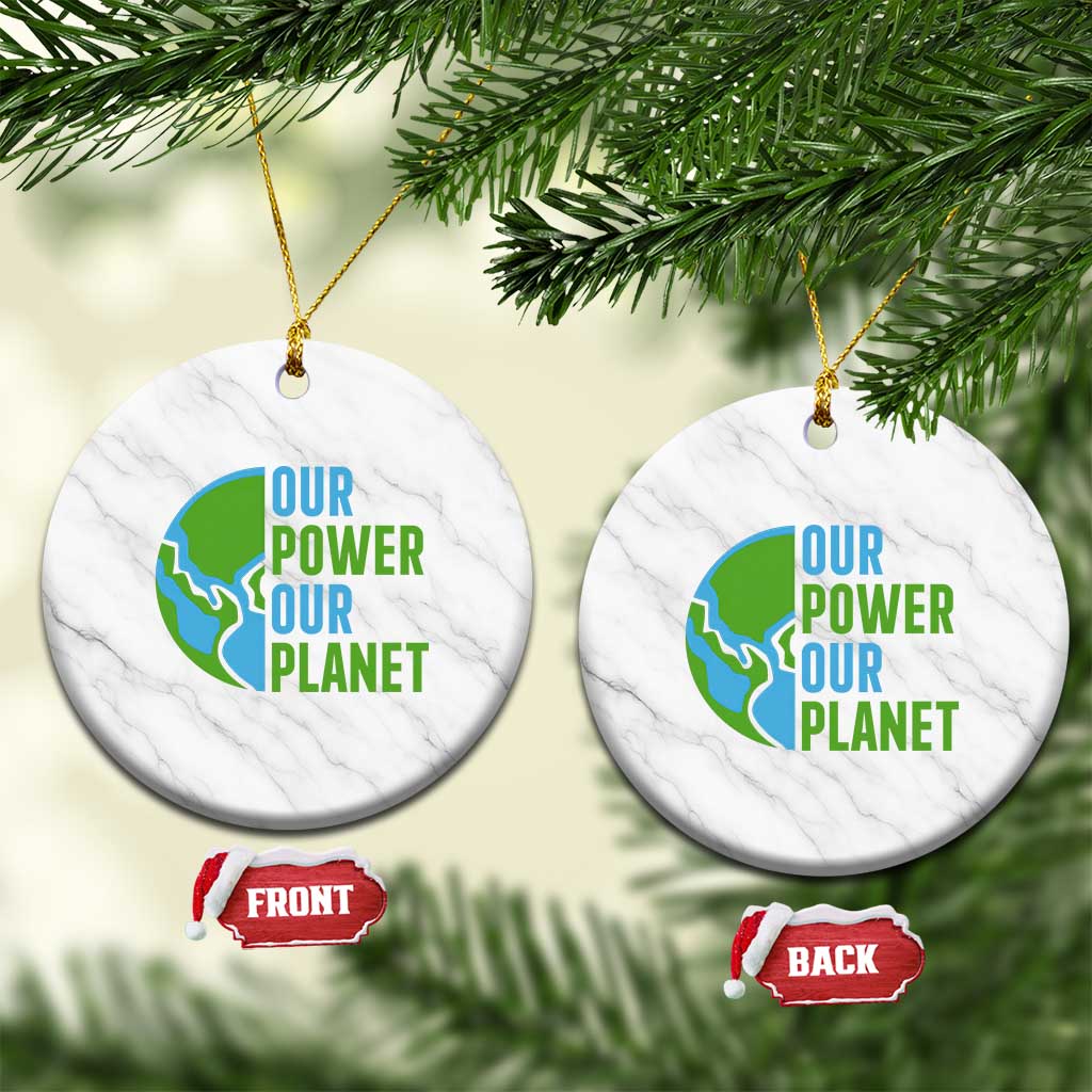 Our Power Our Planet Ceramic Ornament Earth Day Words Environmentalist Gift