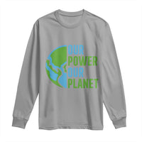 Our Power Our Planet Long Sleeve Shirt Earth Day Words Environmentalist Gift
