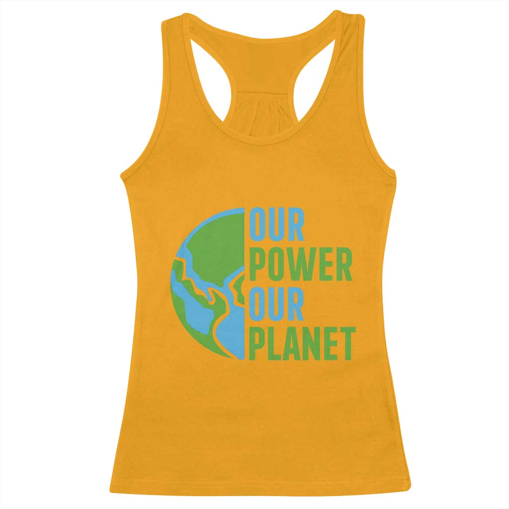 Our Power Our Planet Racerback Tank Top Earth Day Words Environmentalist Gift