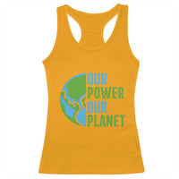 Our Power Our Planet Racerback Tank Top Earth Day Words Environmentalist Gift