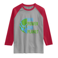 Our Power Our Planet Raglan Shirt Earth Day Words Environmentalist Gift
