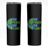 Our Power Our Planet Skinny Tumbler Earth Day Words Environmentalist Gift