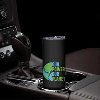 Our Power Our Planet Skinny Tumbler Earth Day Words Environmentalist Gift