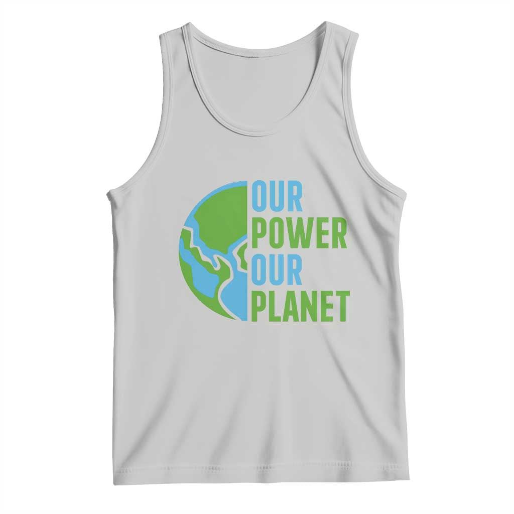 Our Power Our Planet Tank Top Earth Day Words Environmentalist Gift