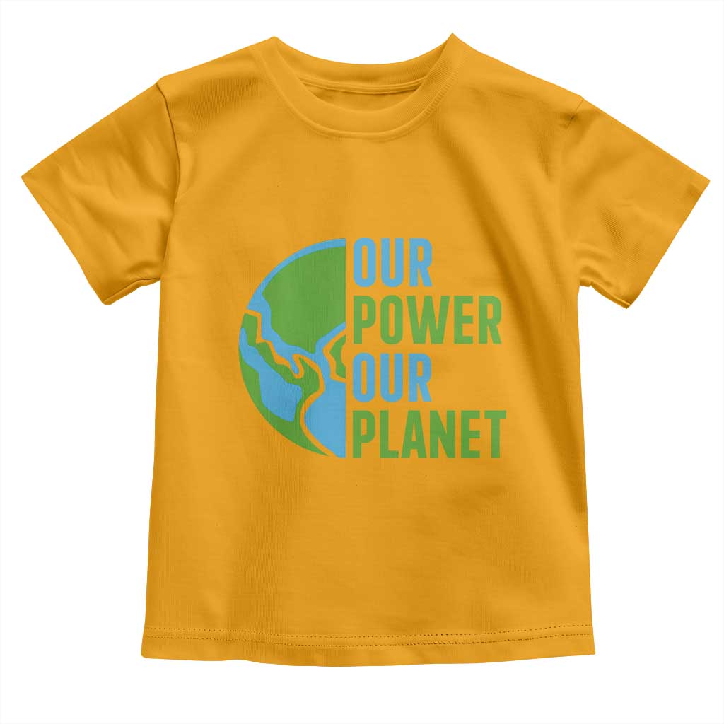 Our Power Our Planet Toddler T Shirt Earth Day Words Environmentalist Gift