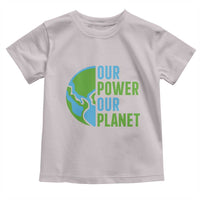 Our Power Our Planet Toddler T Shirt Earth Day Words Environmentalist Gift