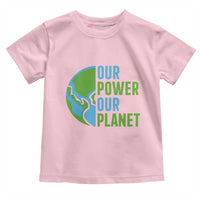 Our Power Our Planet Toddler T Shirt Earth Day Words Environmentalist Gift