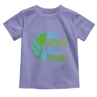 Our Power Our Planet Toddler T Shirt Earth Day Words Environmentalist Gift