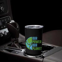 Our Power Our Planet Tumbler Cup Earth Day Words Environmentalist Gift