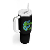 Our Power Our Planet Tumbler With Handle Earth Day Words Environmentalist Gift