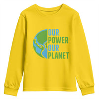 Our Power Our Planet Youth Sweatshirt Earth Day Words Environmentalist Gift