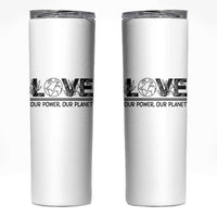 Earth Day 2026 Skinny Tumbler Our Power Our Planet