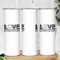 Earth Day 2026 Skinny Tumbler Our Power Our Planet