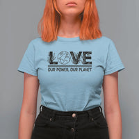 Earth Day 2026 T Shirt For Women Our Power Our Planet