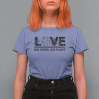 Earth Day 2026 T Shirt For Women Our Power Our Planet